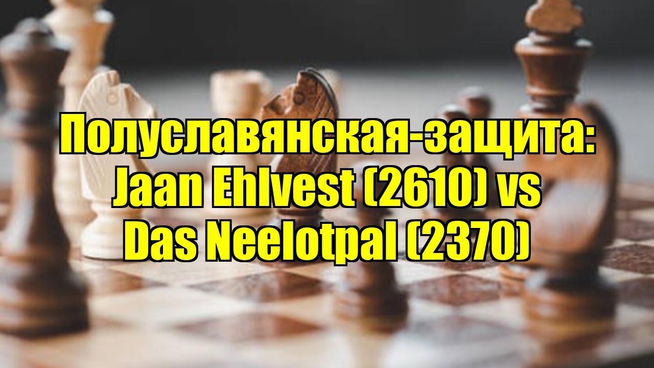 Полуславянская-защита: Jaan Ehlvest (2610) vs Das Neelotpal (2370)