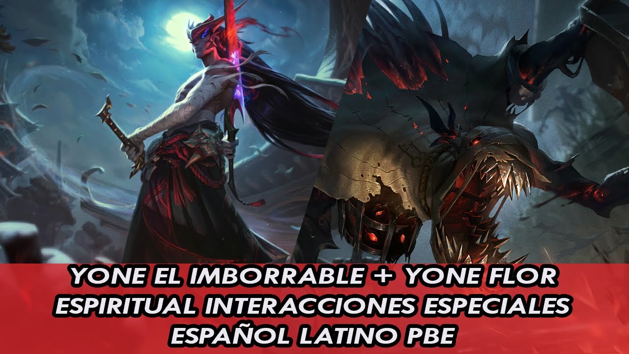 YONE EL IMBORRABLE + YONE FLOR ESPIRITUAL INTERACCIONES ESPECIALES ESPAÑOL LATINO PBE