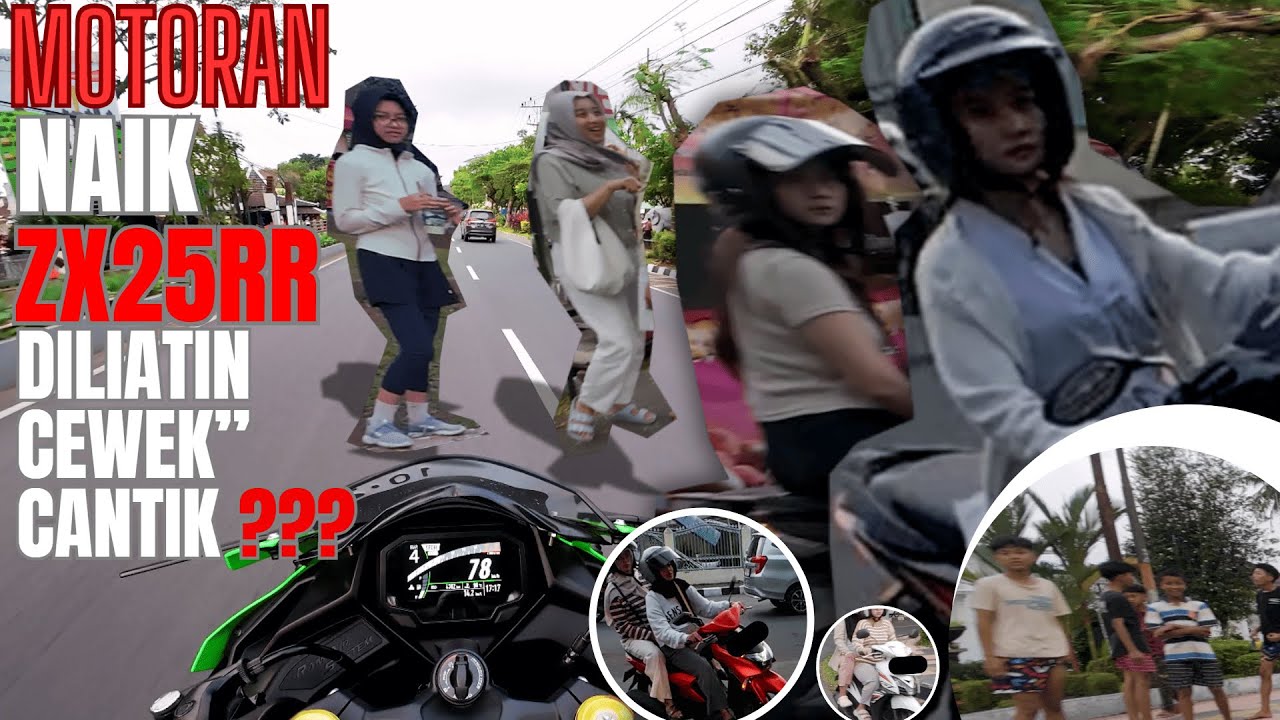 MOTORAN NAIK ZX25RR, DILIATIN CEWEK