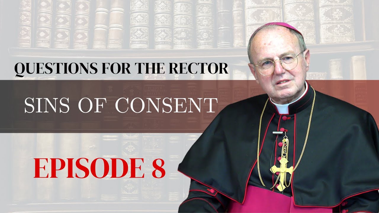 Questions for the Rector | Ep. 8: Sins of Consent