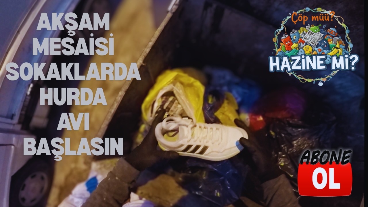 Akşam Mesaisi Başladı! Sokak Sokak Hurda Avı | Çöpten Ne Çıktı? 🔥♻️