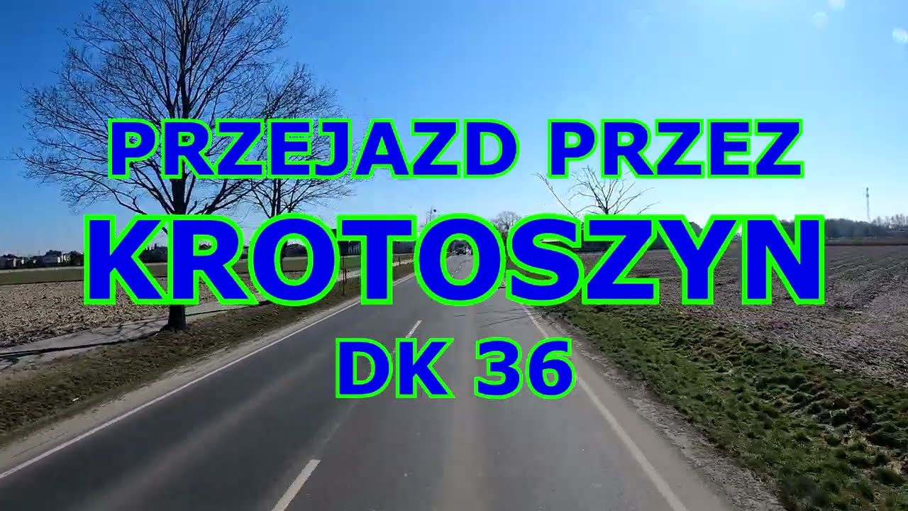 PRZEJAZD PRZEZ KROTOSZYN DK 36