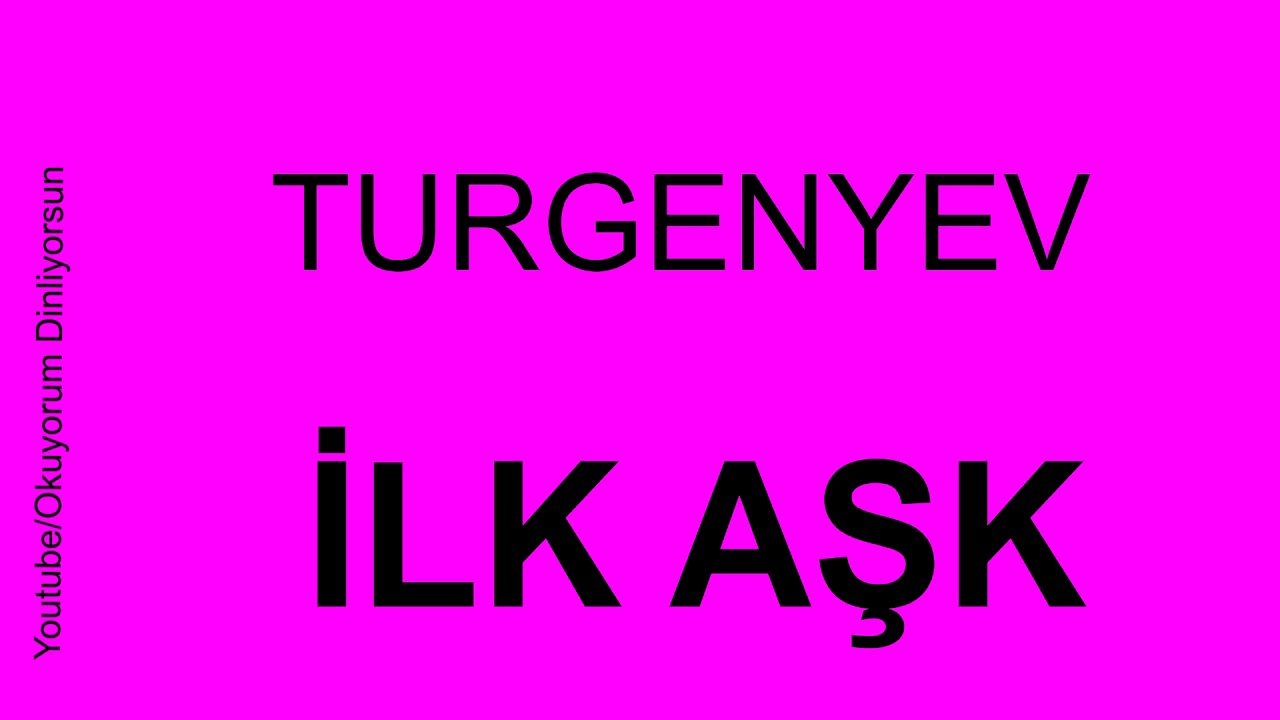 TURGENYEV-İLK AŞK (TEK PAR&Ccedil;A)