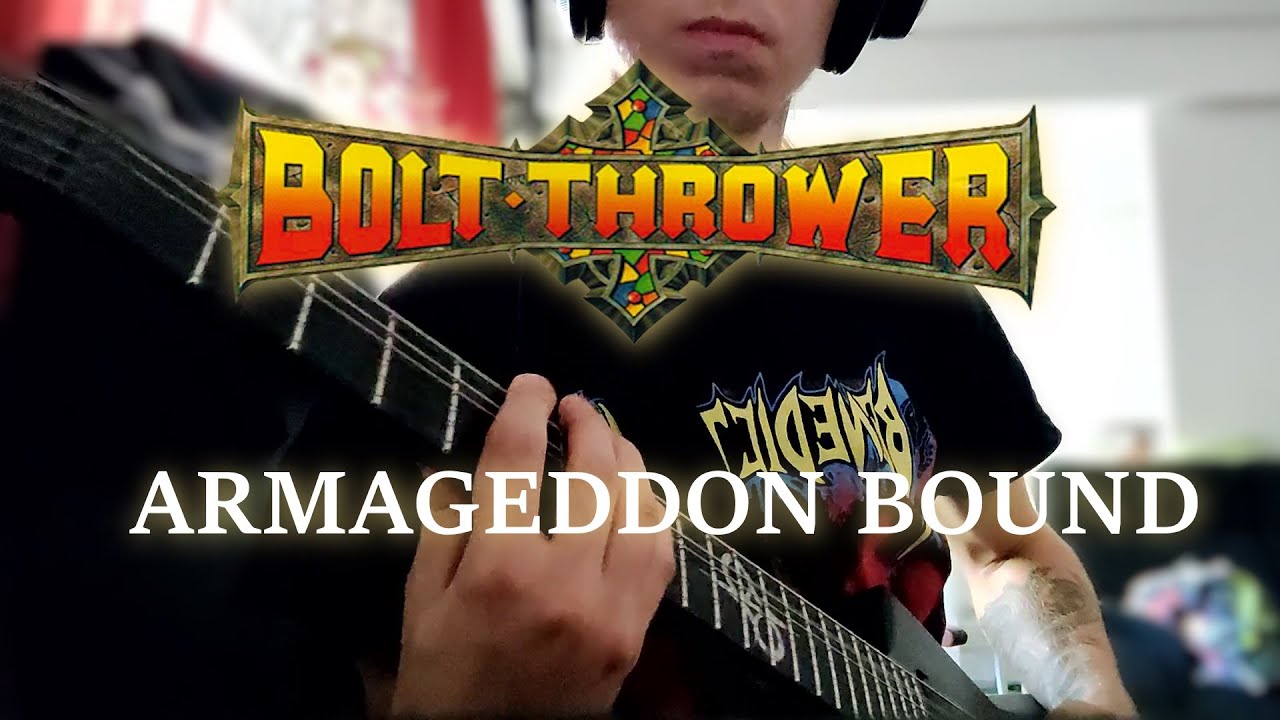 BOLT THROWER - ARMAGEDDON BOUND [GUITAR COVER]