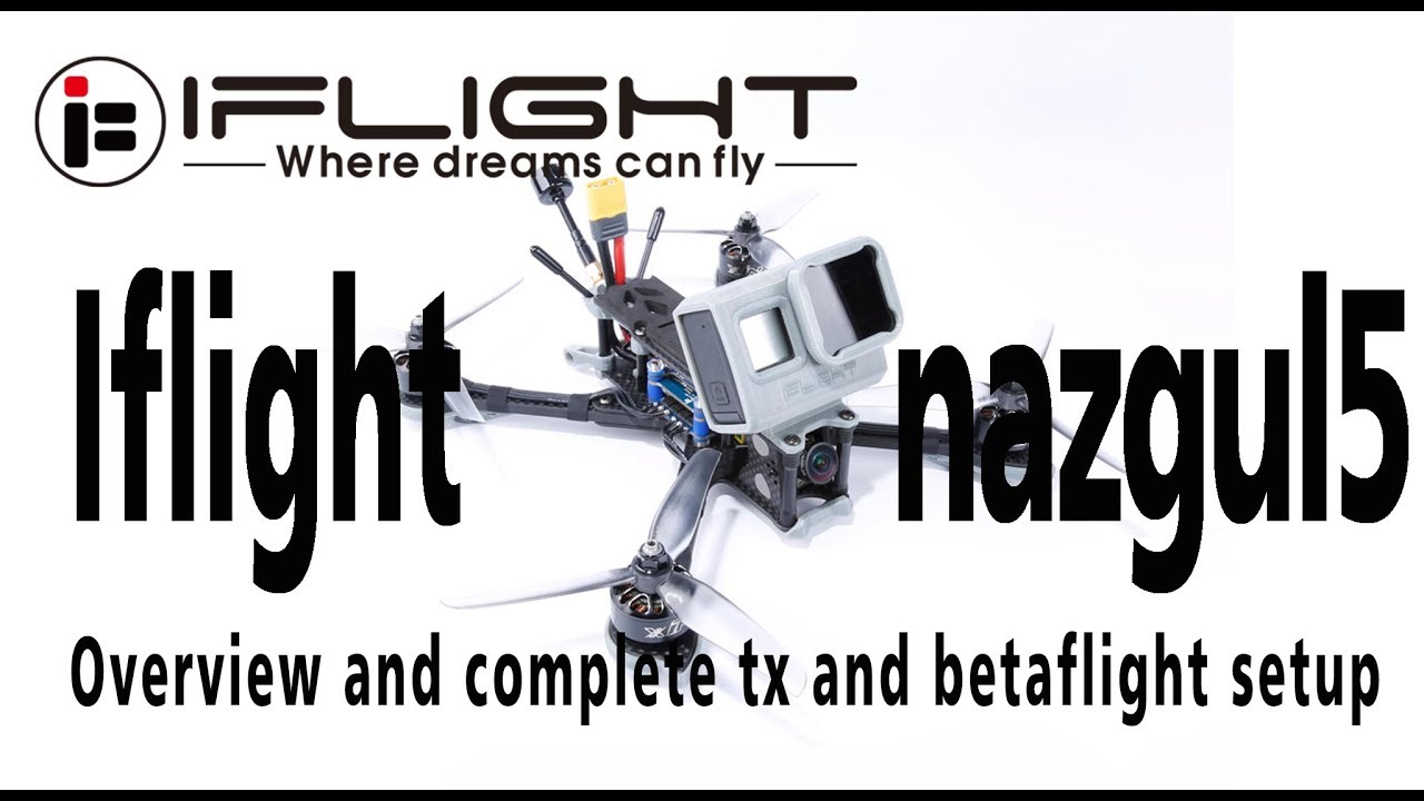 iFlight Nazgul5 5 Inch FPV Racing Drone BNF/PNP overview and setup