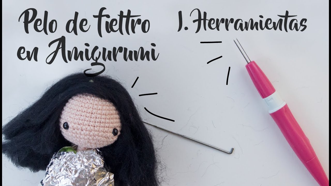 Poner pelo de fieltro en amigurumi - Herramientas (I)