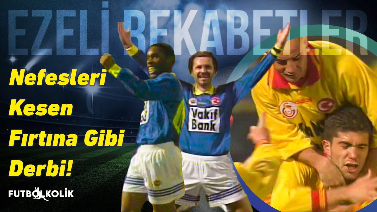 Fenerbahçe - Galatasaray 1996-97 Sezonu Maçı | Nefes Kesen Derbi