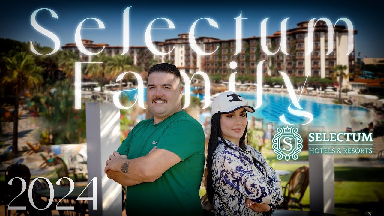SELECTUM FAMILY BELEK 2024 | هتل سلکتوم فمیلی بلک