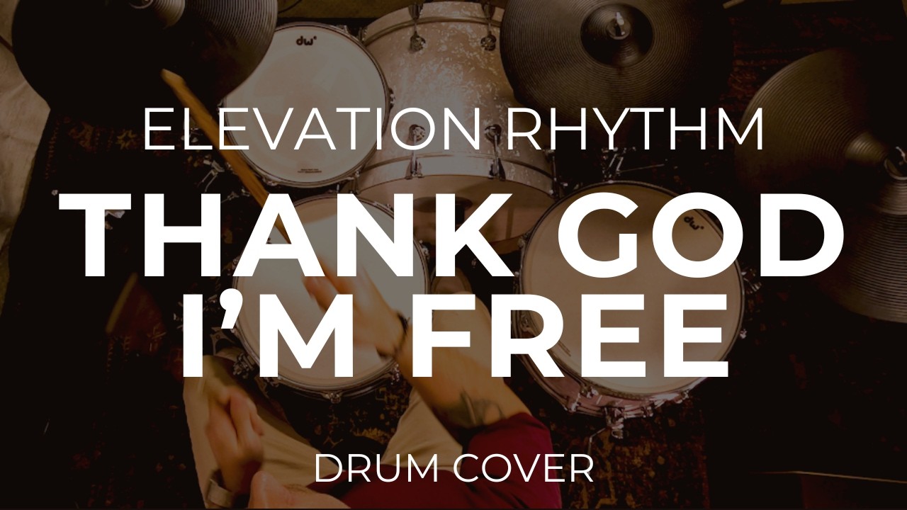 Thank God I'm Free - Elevation Rhythm | Full Studio Drum Cover | Jimmy Hanus