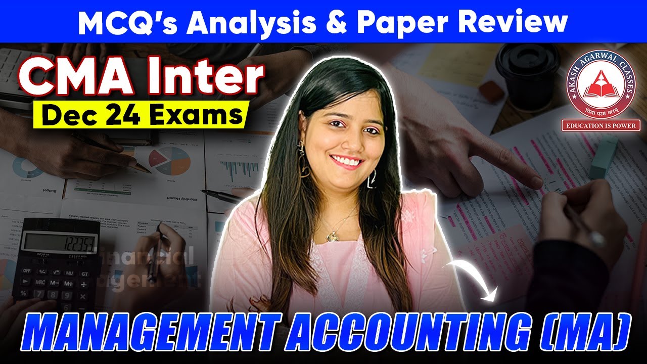 CMA Inter Dec 2024 Exams- Management Accounting (MA) Paper Review & MCQ's Solution !