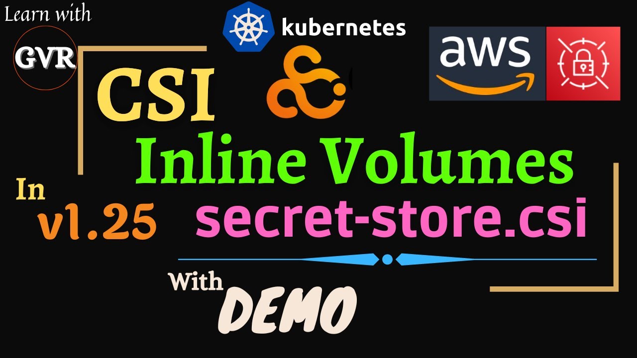 Kubernetes v1.25 - CSI Inline Volumes - secrets-store.csi.k8s.io with AWS EKS secrets manager
