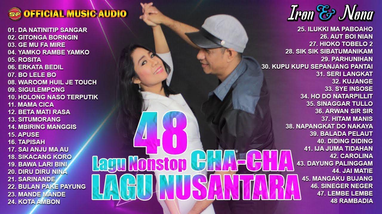 48 Nonstop Cha Cha Lagu Lagu Nusantara Terpopuler - Iron ft Nona (Official Music Audio)