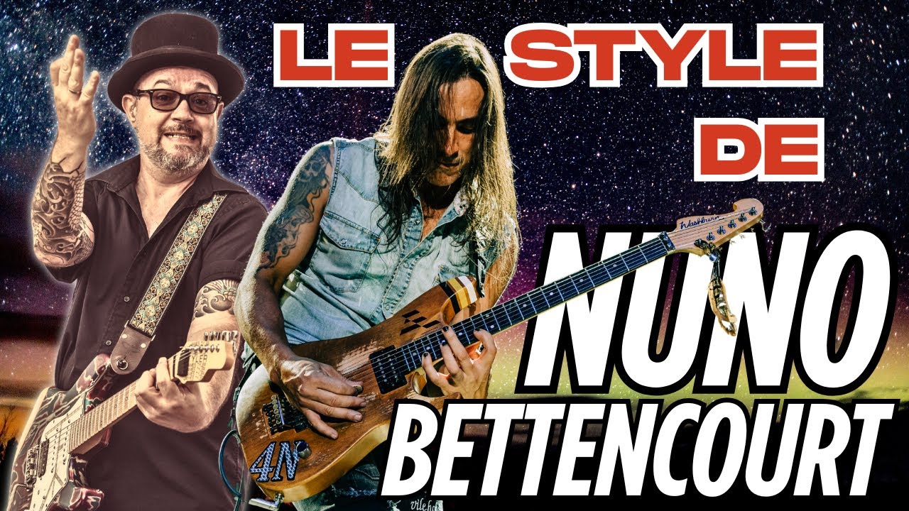 Le style de NUNO BETTENCOURT - Jean Fontanille - Guitare Xtreme Magazine #145