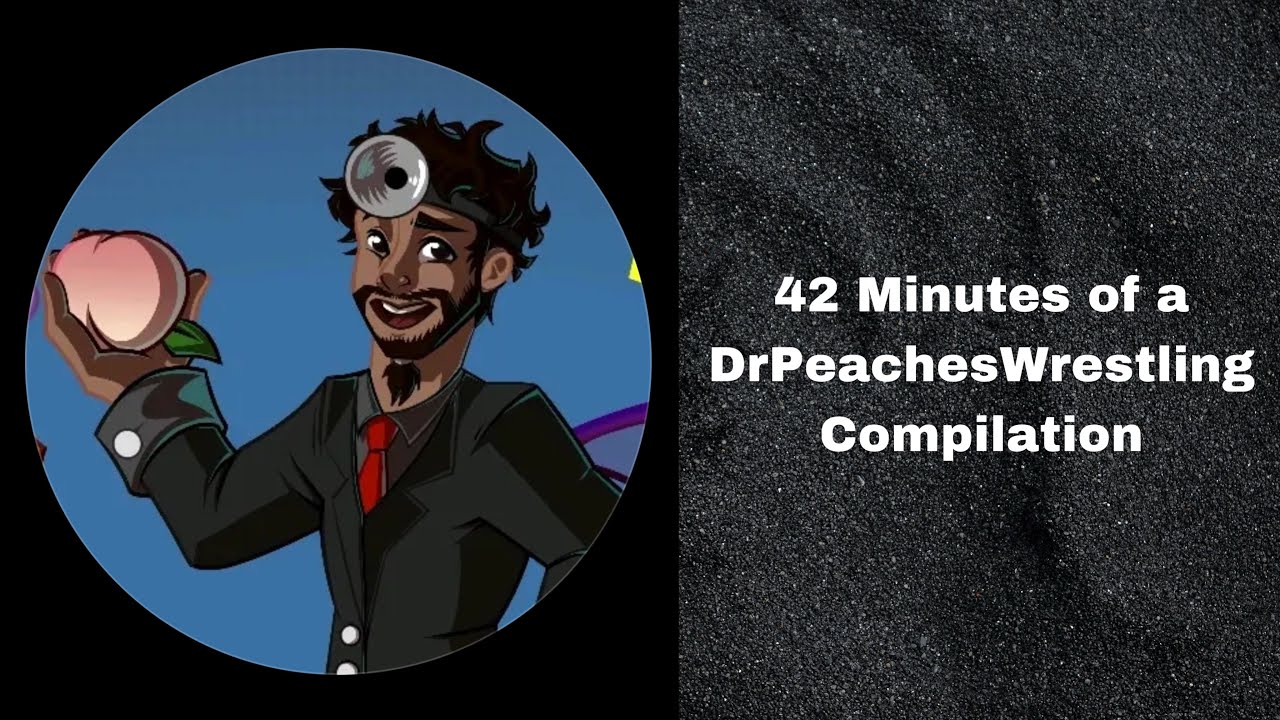 42 Minutes of a DrPeachesWrestling Compilation