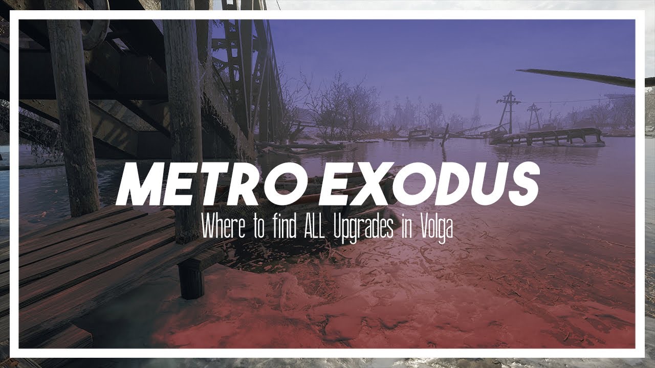 Где найти ВСЕ улучшения «Волги» в Metro Exodus