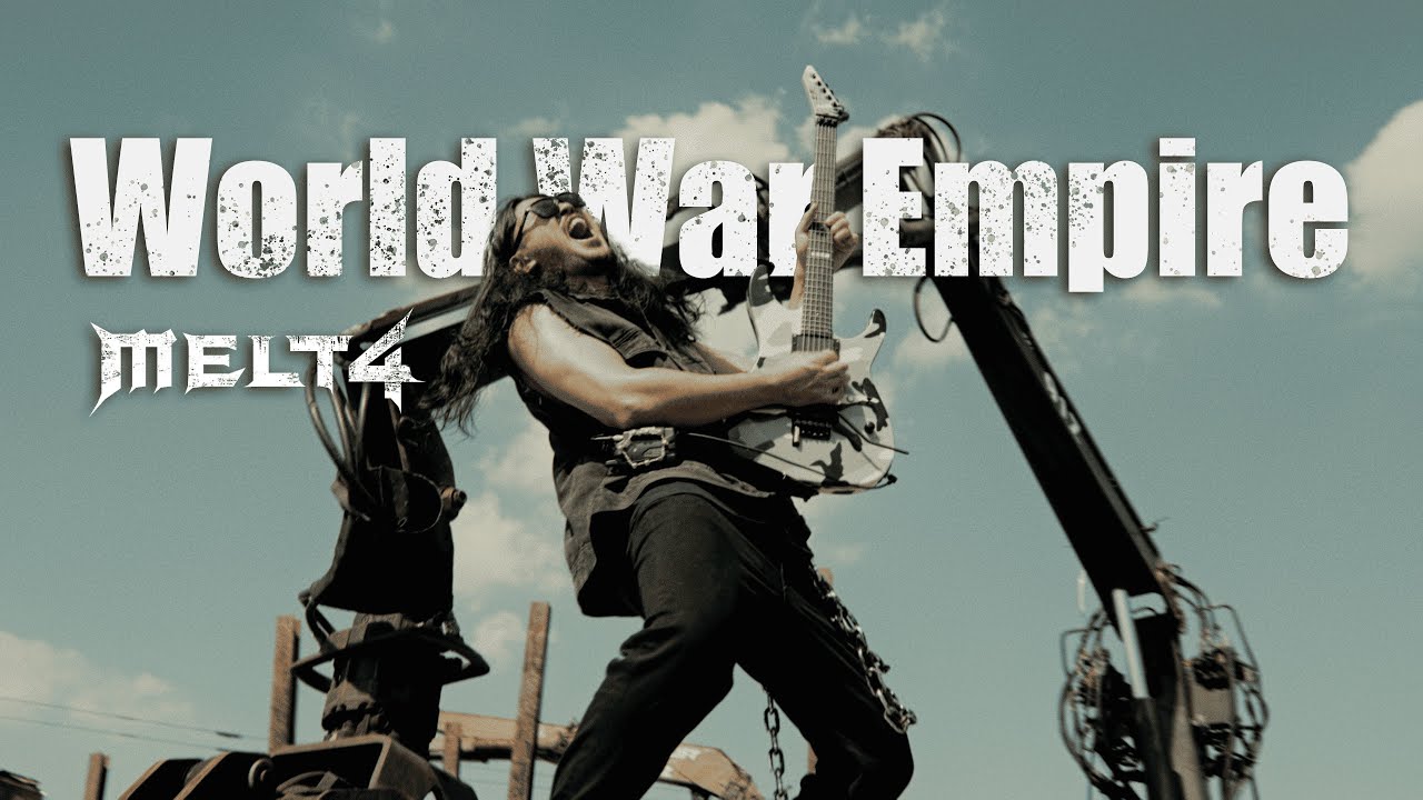 MELT4 - World War Empire 【Official Music Video】