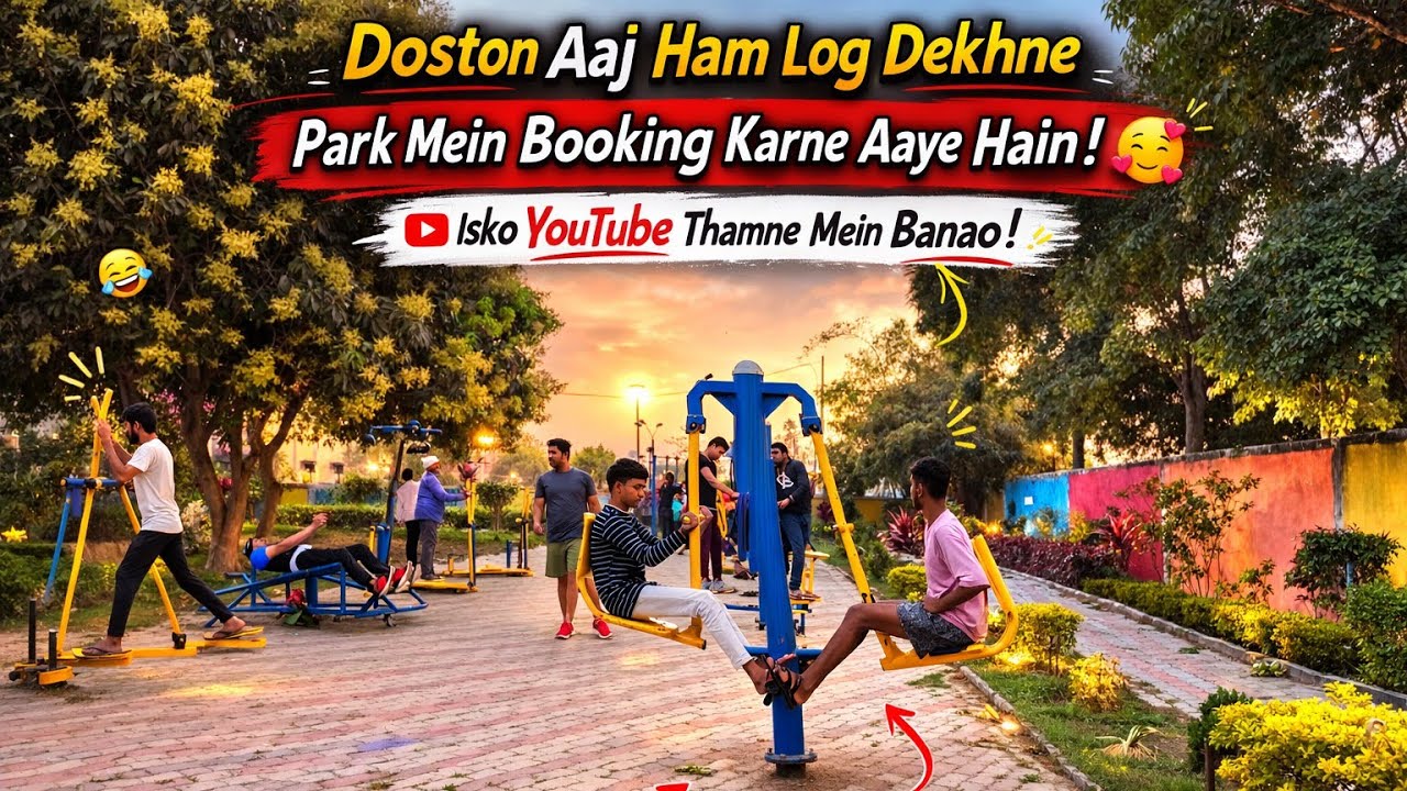 Doston Aaj Ham Log Park Mein Booking Karne Aaye Hain 😍 | Fun Vlog in Park | Full Masti