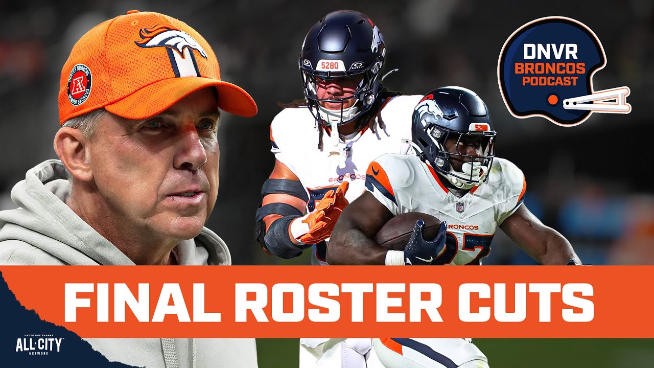 FINAL ROSTER: Reacting to the Denver Broncos’ final 53-man roster and the SHOCKING cuts