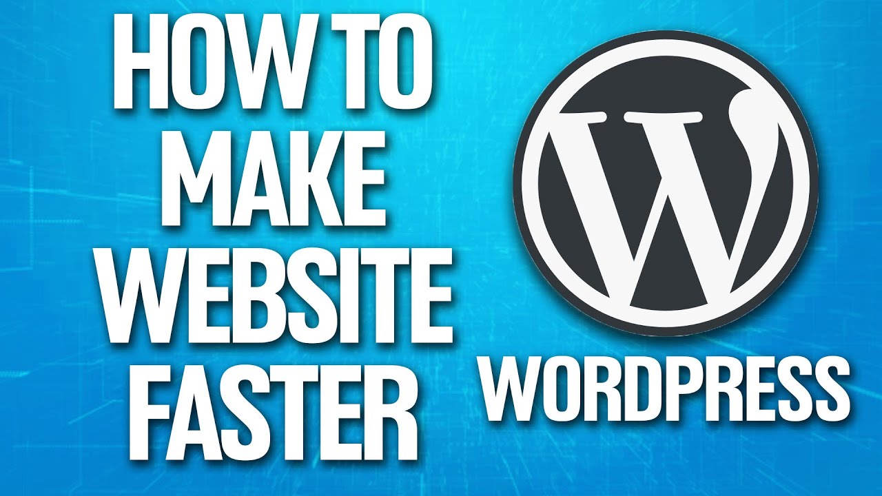 How To Make Your Website Faster In Wordpress Tutorial