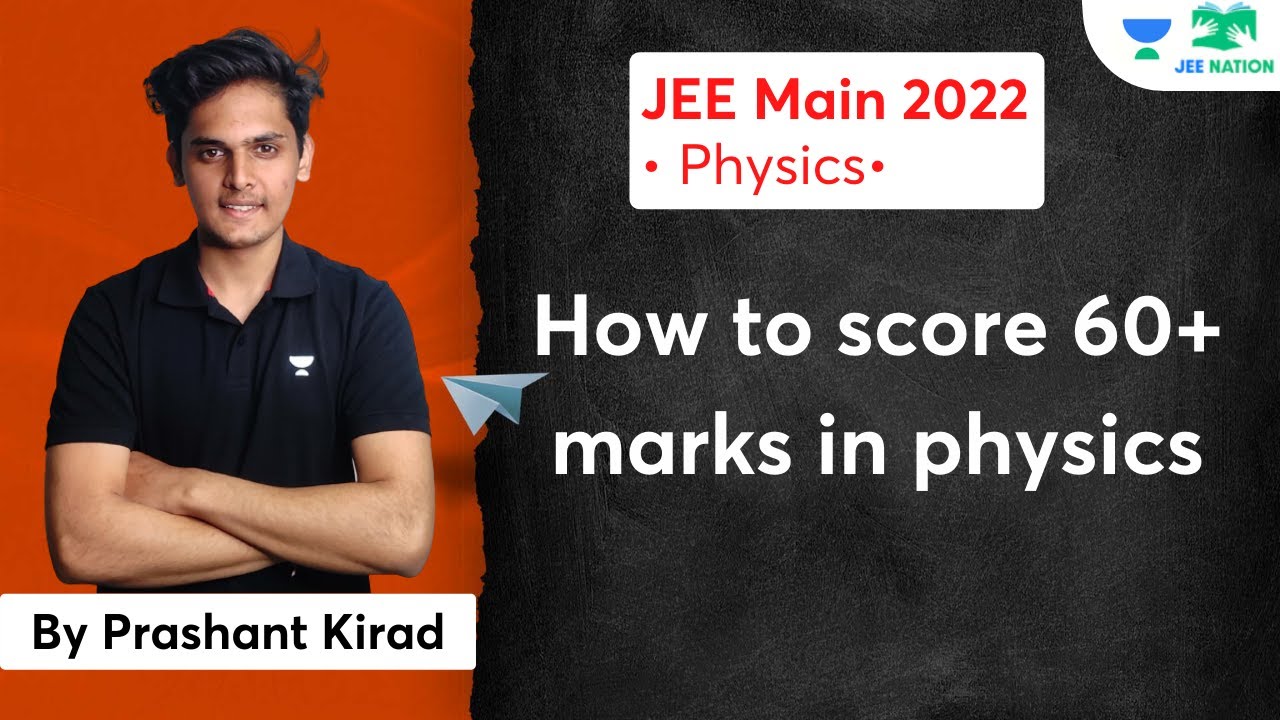 Score 60+ marks in physics | Ultimate schedule | JEE Main 2022/2023 | JEE Nation | Prashant Kirad