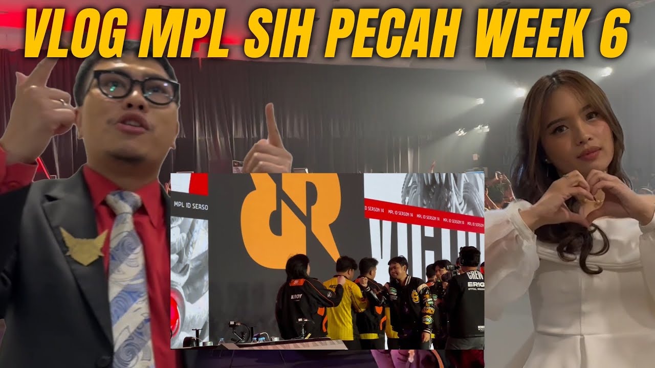 VLOG MPL INDONESIA SEASON 14 WEEK 6 !! PECAHHH !!! #petualangankb