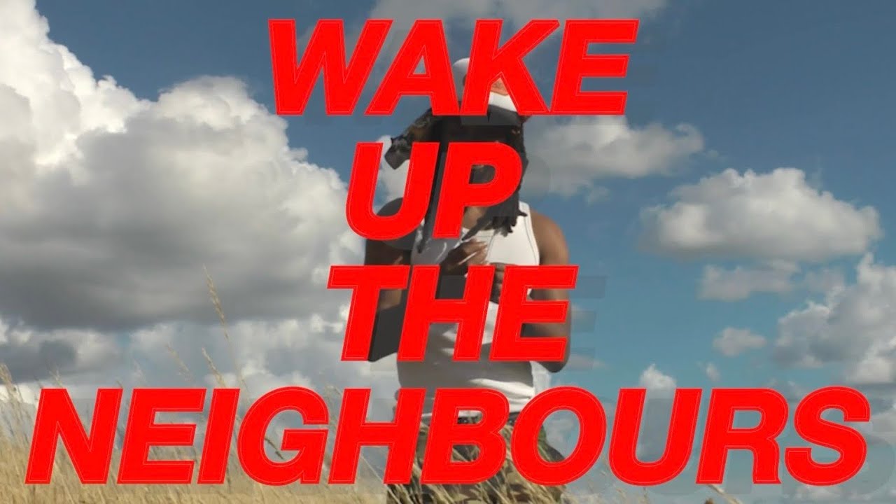 wake up the neighbours ft. L3ONARD