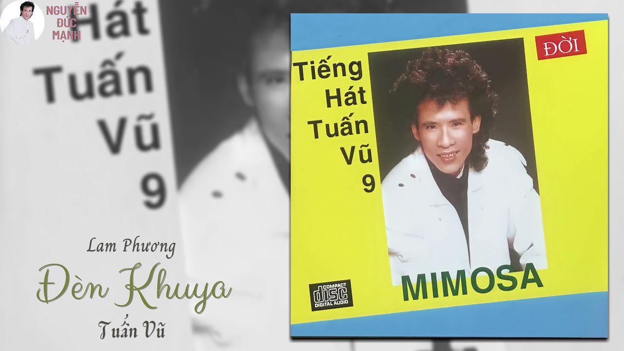 Đèn Khuya - Tuấn Vũ ( Tiếng Hát Tuấn Vũ 9 - MIMOSA - Đời CD 024 )