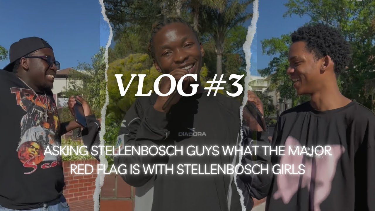 ASKING STELLENBOSCH GUYS WHAT THE MAJOR RED FLAG IS WITH STELLENBOSCH GIRLS