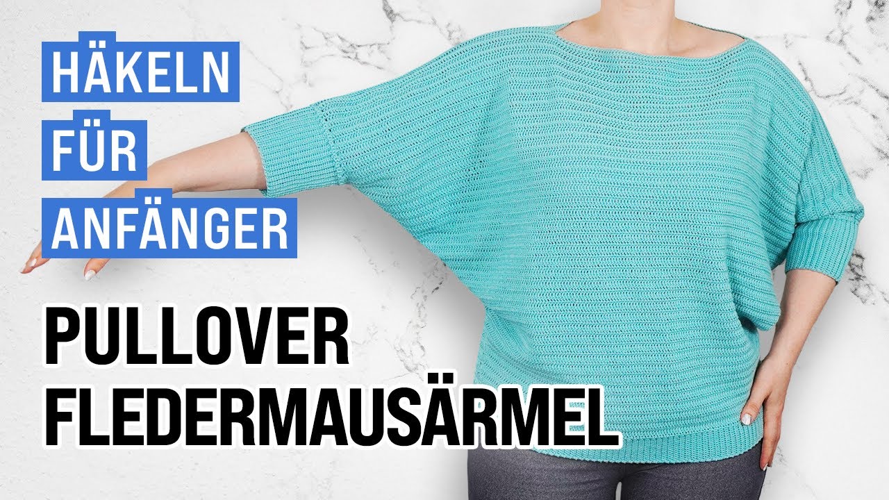 Pullover mit Fledermausärmeln häkeln | Anleitung für alle Größen | für Anfänger erklärt