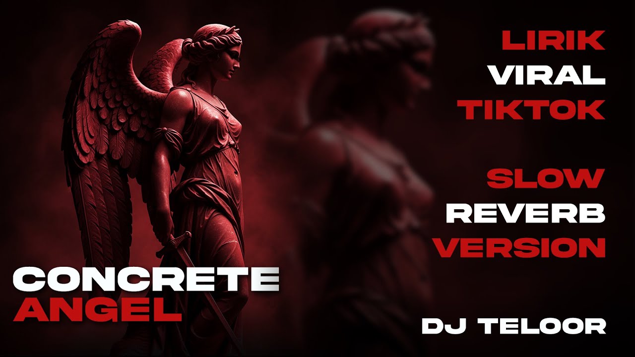 BREAKBEAT CONCRETE ANGEL SLOW REVERB 2026| LIRIK CONCRETE ANGEL VIRAL TIKTOK | DJ TELOOR 