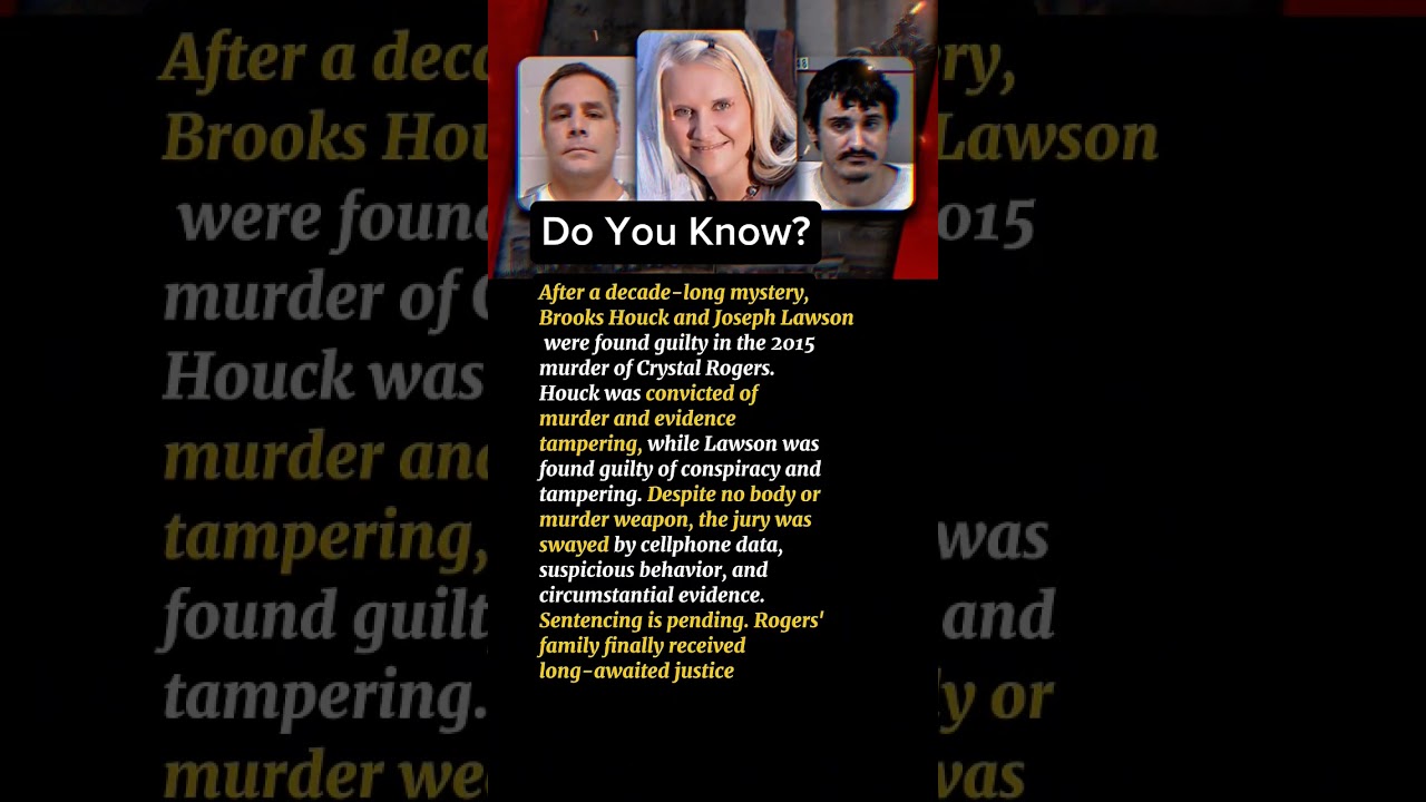 After a decade mystery, Brooks Houck and Joseph Lawson were found guilty in the Crystal Rogers case.