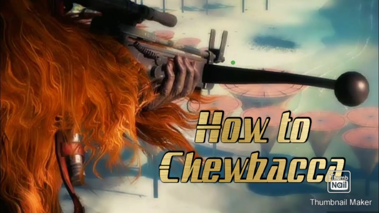 How to Chewbacca