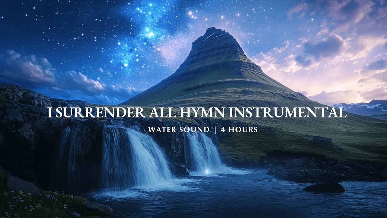 I Surrender All Hymn Instrumental | Peaceful Sleep Music with Water Sound | Christian Sleep Music
