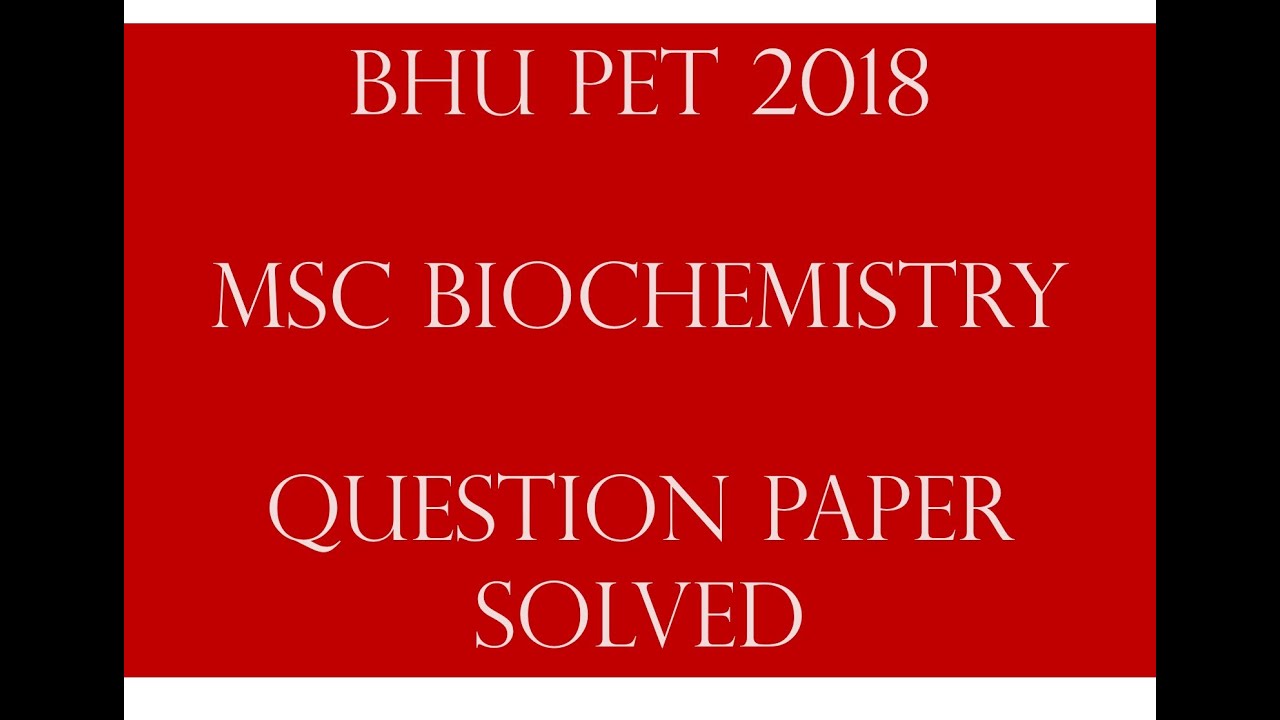 BHU PET MSc Biochemistry 2018 question paper solved