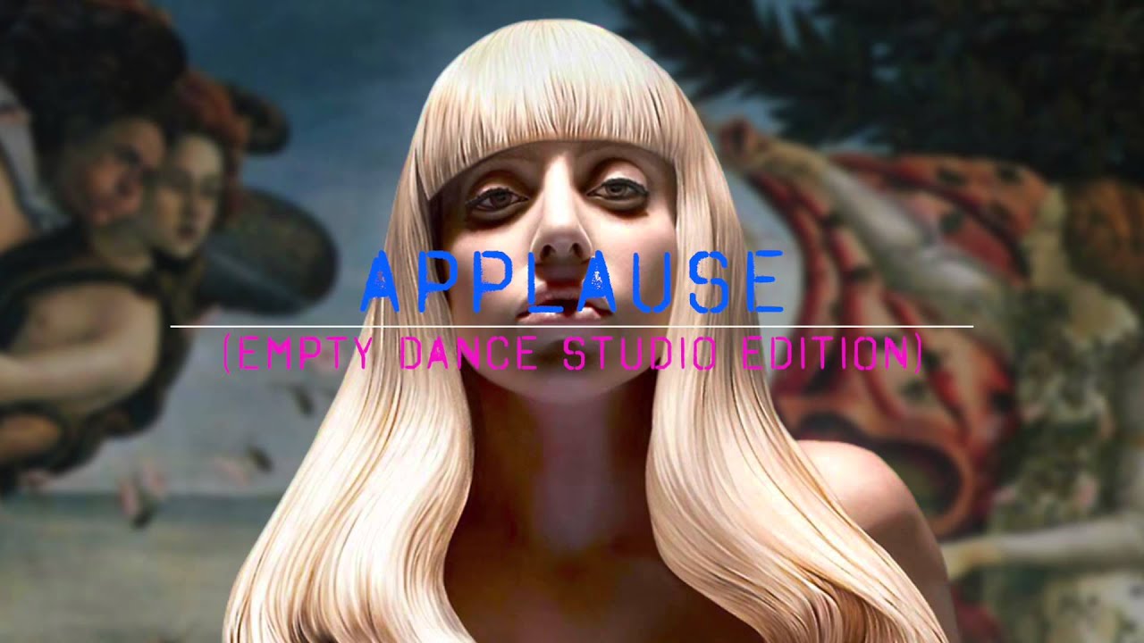 Lady Gaga - Applause (Empty Dance Studio Edit)