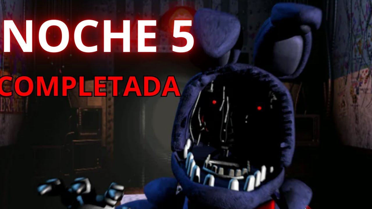 ASI ME PASE LA NOCHE 5 DE FNAF 2