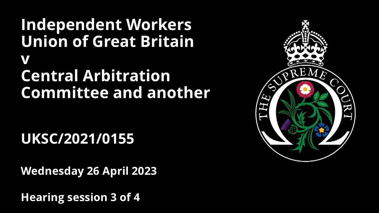 Independent Workers Union of Great Britain v Central Arbitration Committee and another