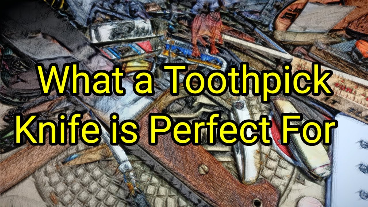 (783) What a Small Toothpick Knife is Perfect For