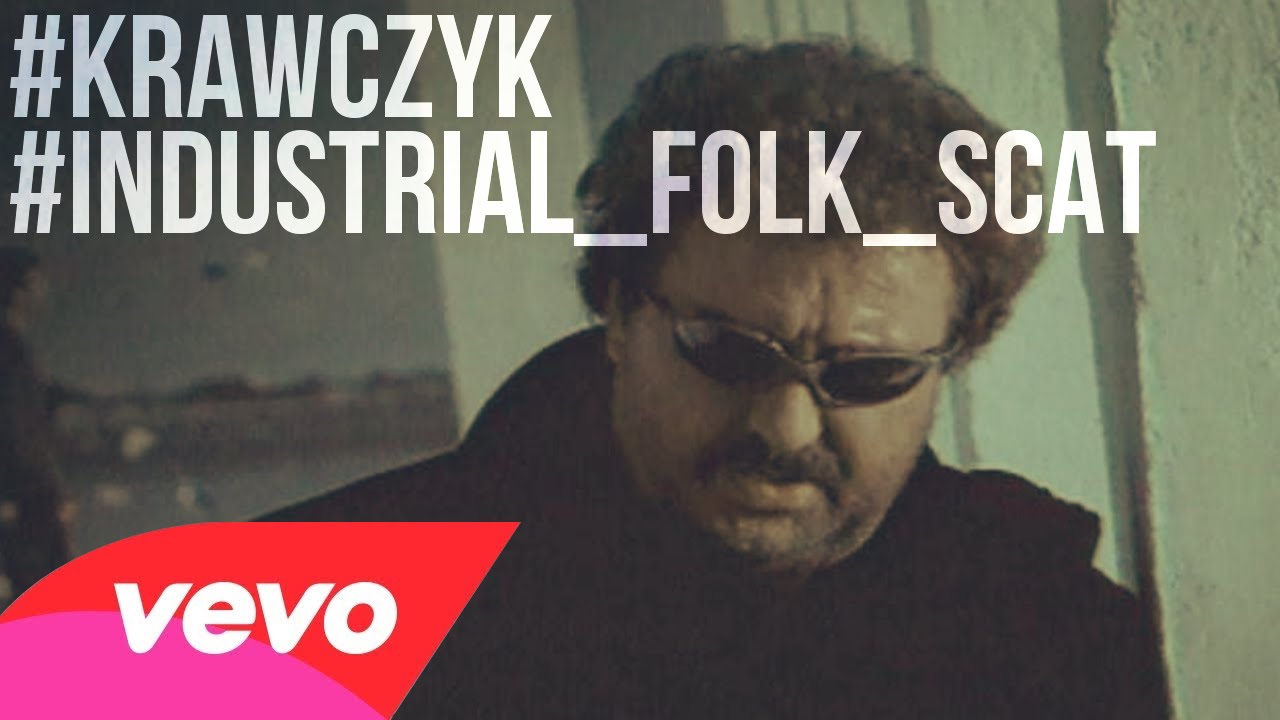 Krzysztof Krawczyk - Industrial Folk Scat