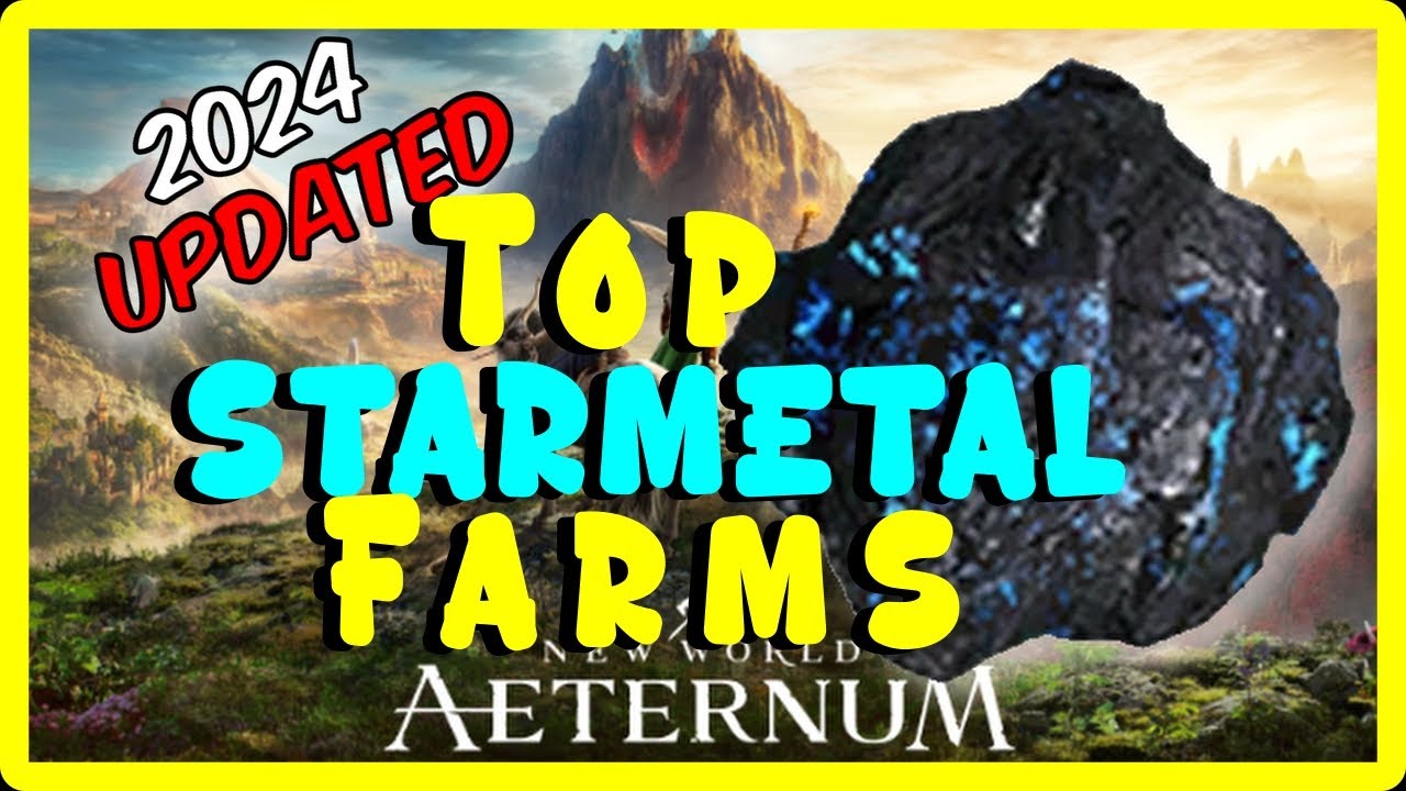 Where to farm STARMETAL fast in NEW WORLD AETERNUM 2025