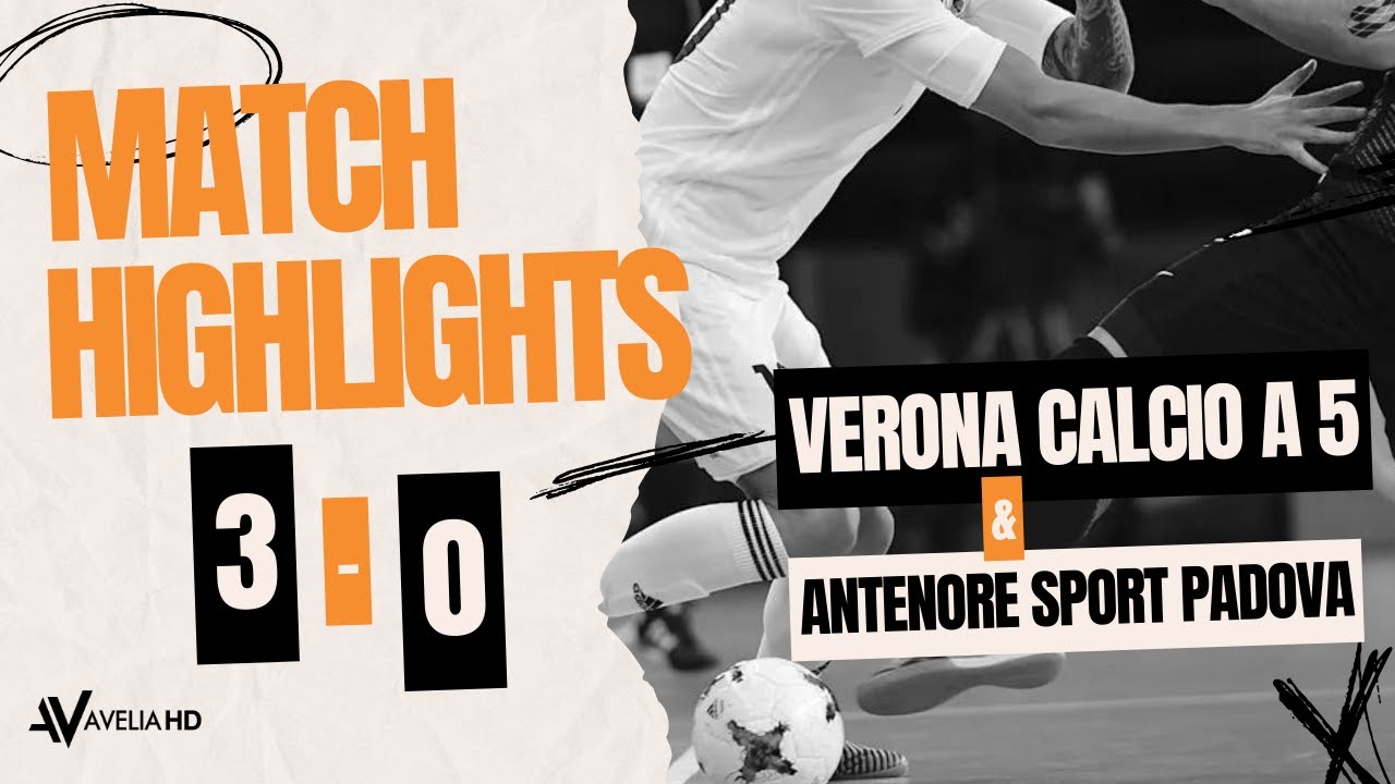 HIGHLIGHTS - VERONA CALCIO A 5 VS ANTENORE SPORT PADOVA