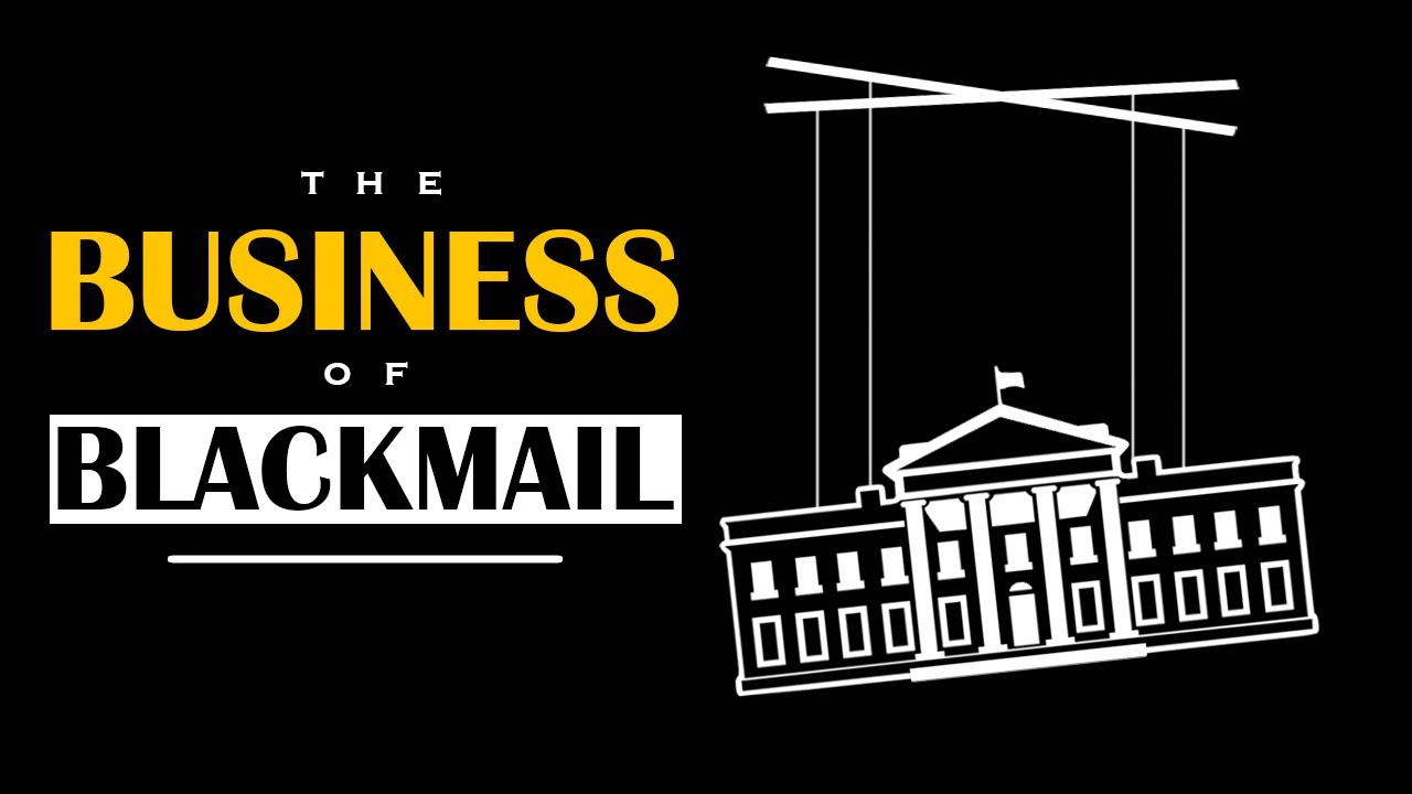 The Business of Blackmail - Jeffrey Epstein