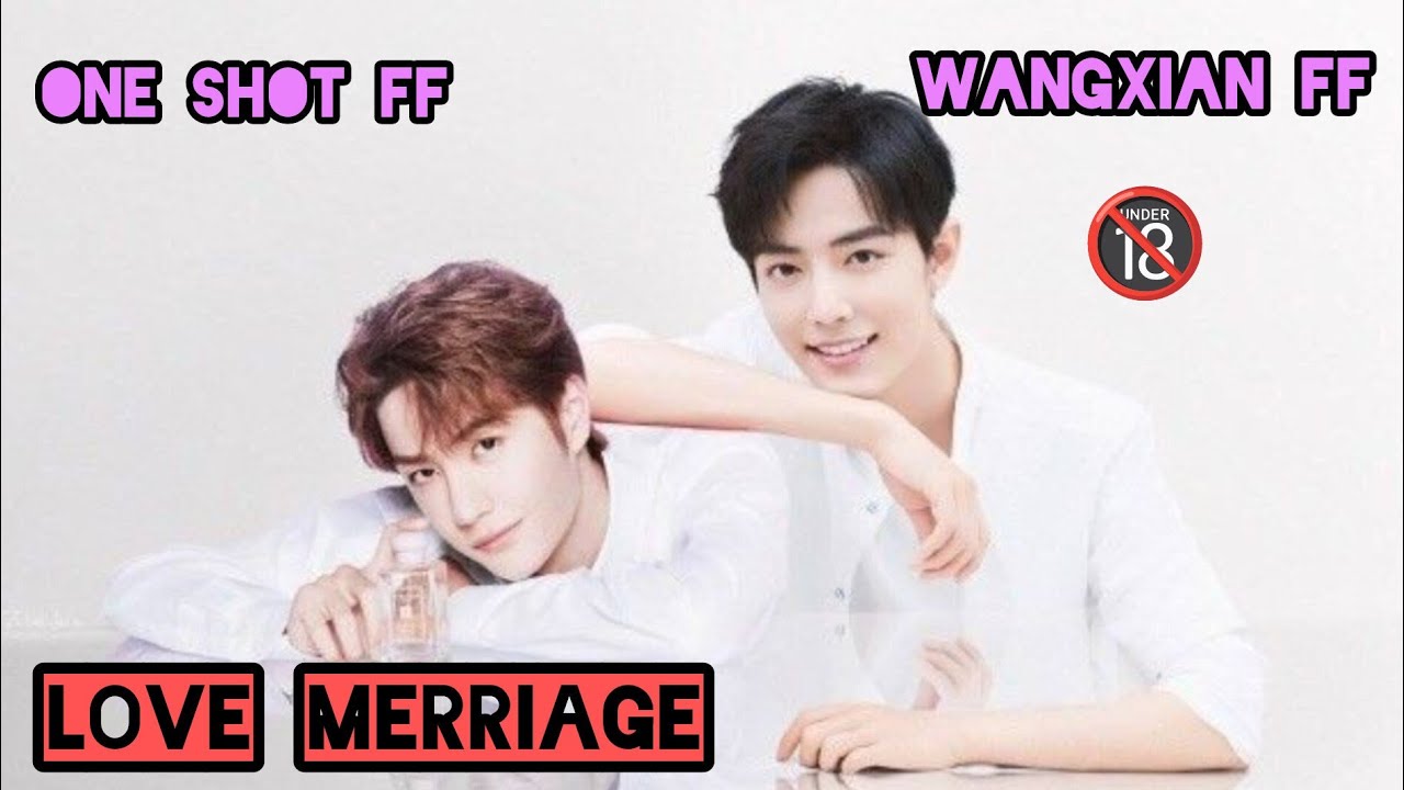 Love merriage 👨‍❤️‍👨[Wangxian FF][One Shot FF]#lovemarriage #lanzhan #weiying #wangxianff