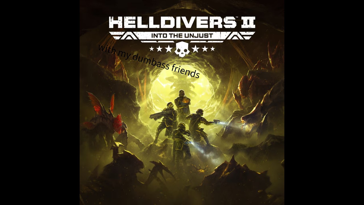 Helldivers 1(poorly and Lazily edited)