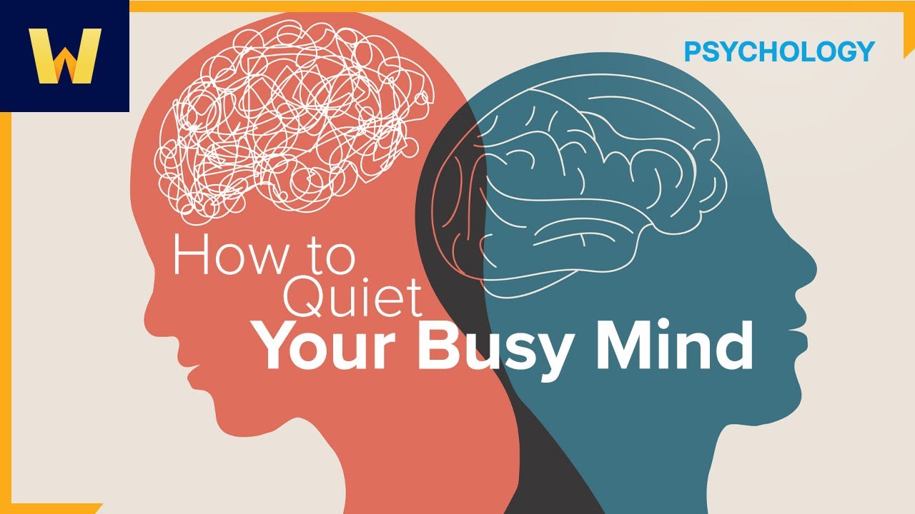 How to Quiet Your Busy Mind | Overcome Your Overthinking