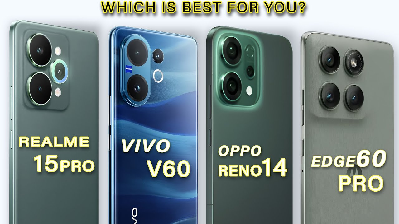 vivo V60 Vs Realme 15 Pro Vs Oppo Reno 14 Vs Moto Edge 60 Pro - Which is Better?
