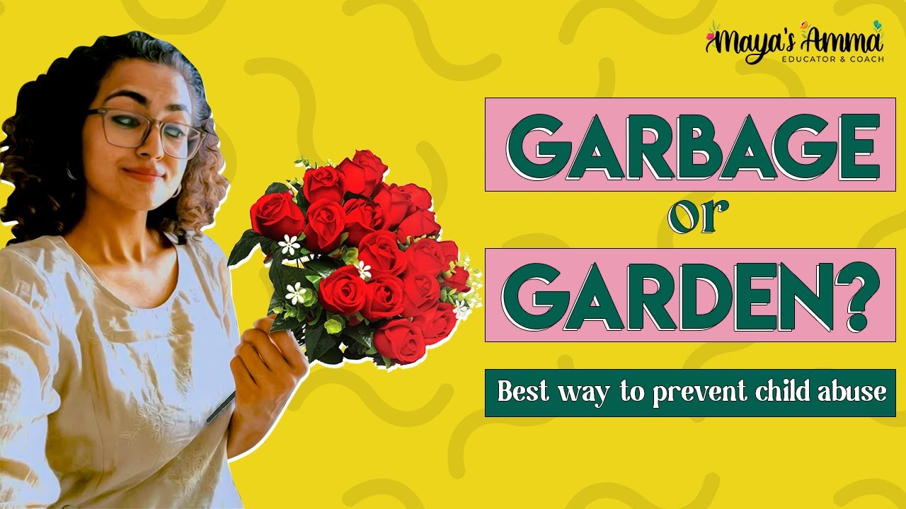 Garbage or Garden ? - best way to prevent child abuse .
