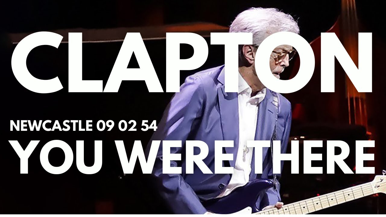 You  Were There  - Eric Clapton Live Summer 2024