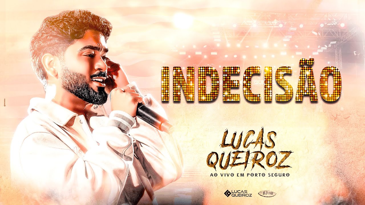 Lucas Queiroz - INDECISÃO (ao vivo em Porto Seguro)
