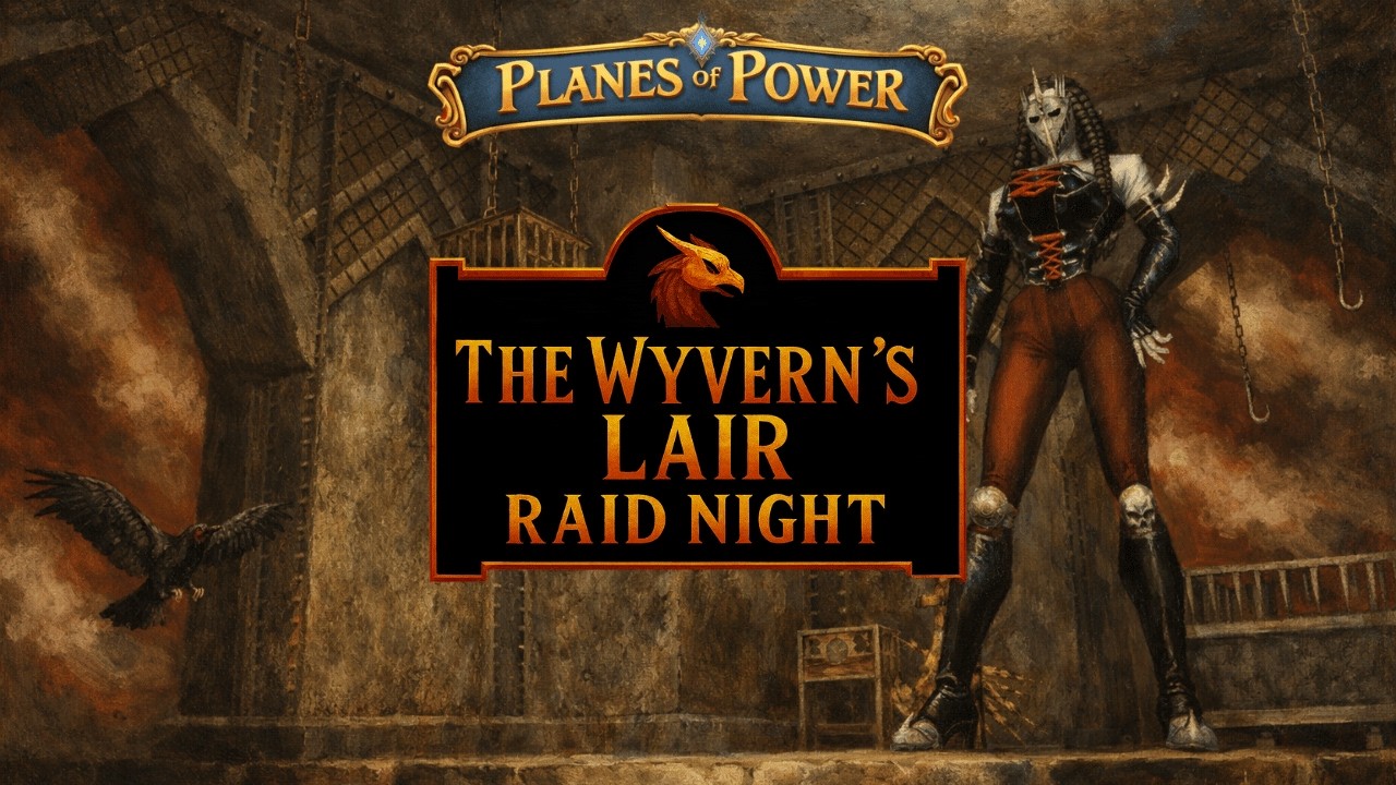 The Wyverns Lair: Planes of Power - Phase 2 (EverQuest/Fangbreaker TLP) 02-17-26